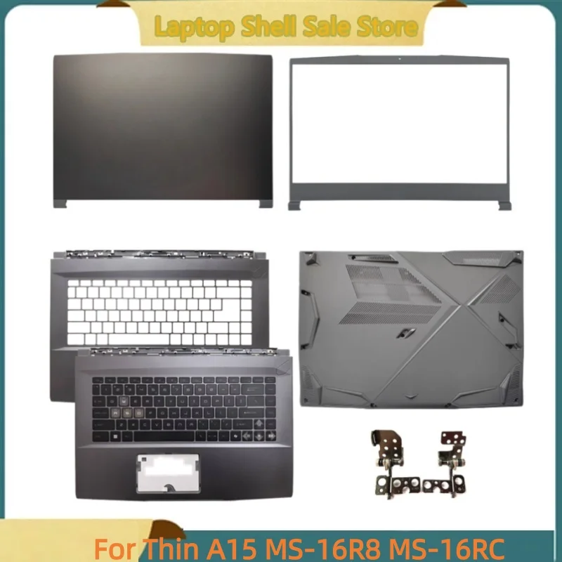 

Новый ноутбук для тонкого ноутбука 15, A15 MS-16R8 MS-16RK, задняя крышка ЖК-дисплея, верхняя часть корпуса/передняя панель/верхняя крышка упора для рук/нижняя базовая крышка