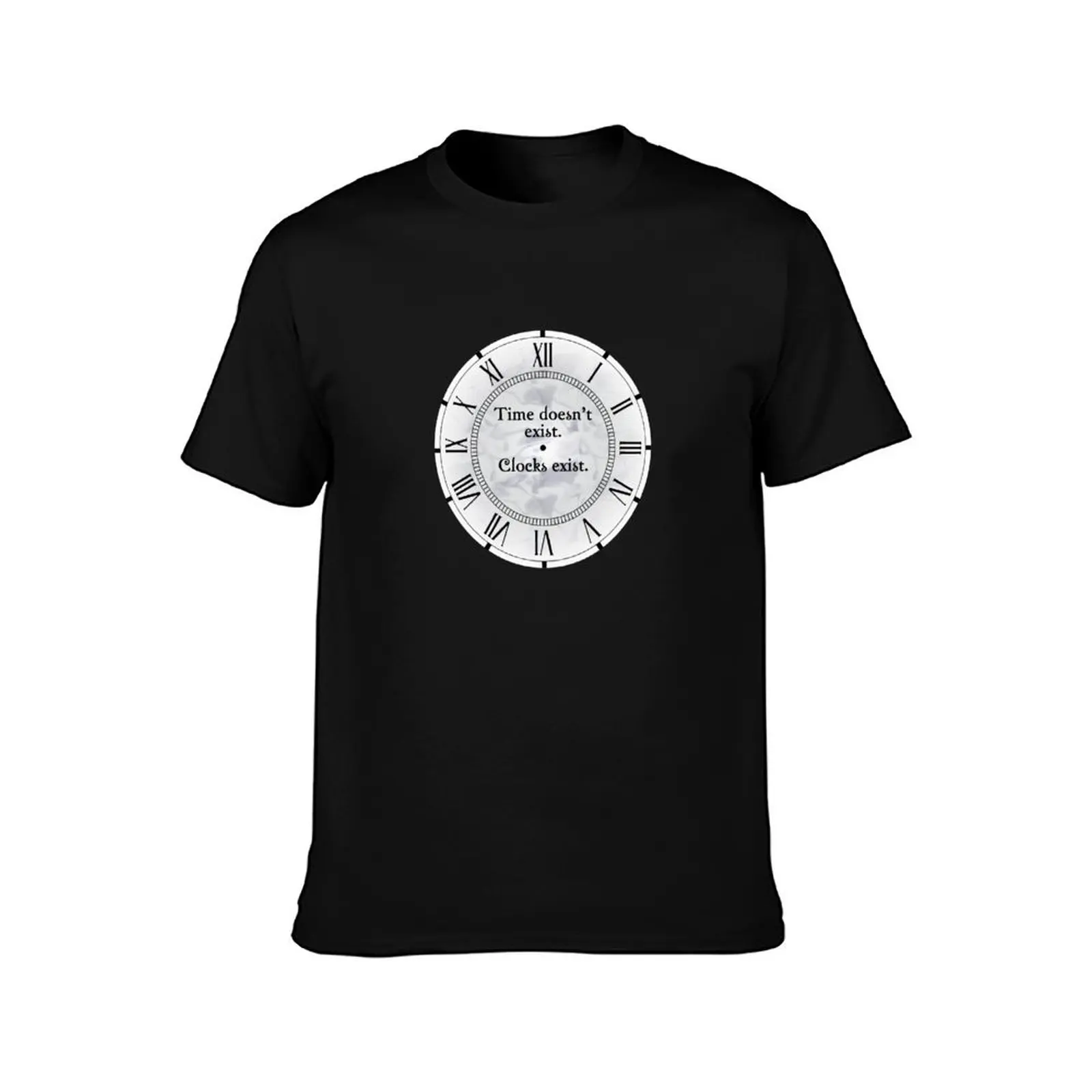 Time Doesn't Exist. Clocks Exist. T-Shirt Breathable Basic Cotton T-Shirt