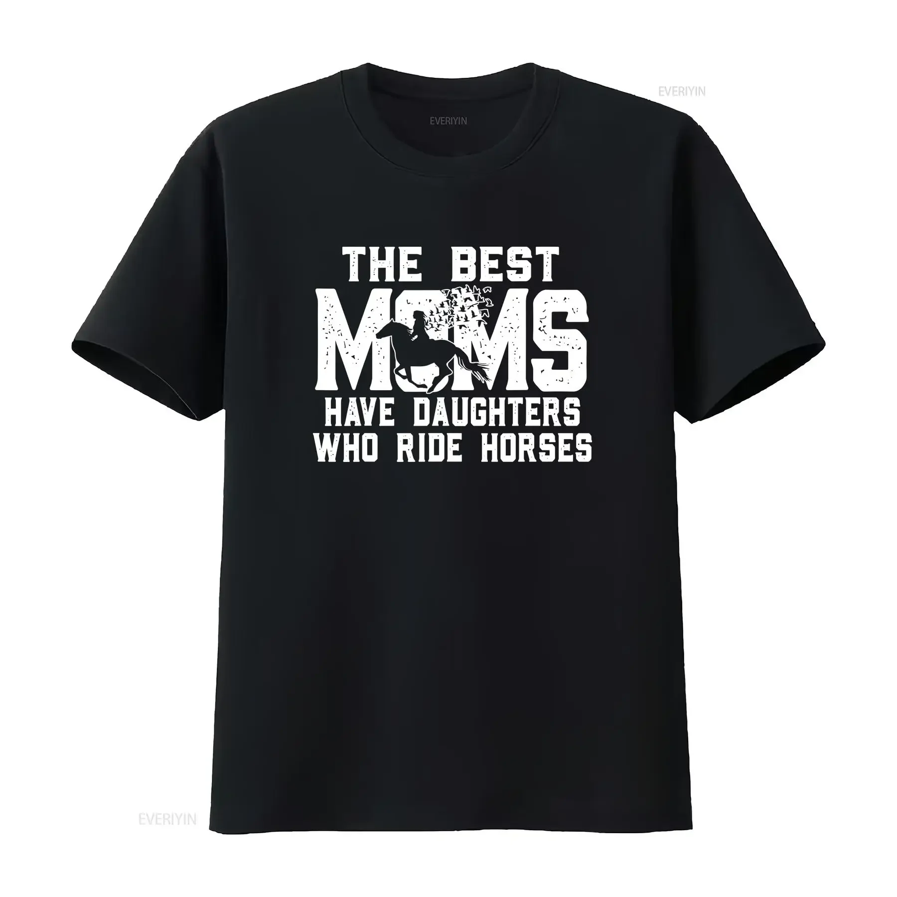 The Best Moms Have Daughters Who Ride Horses Mother's Day T Shirt  vintage Washed Stretched Slightly Casual fashion