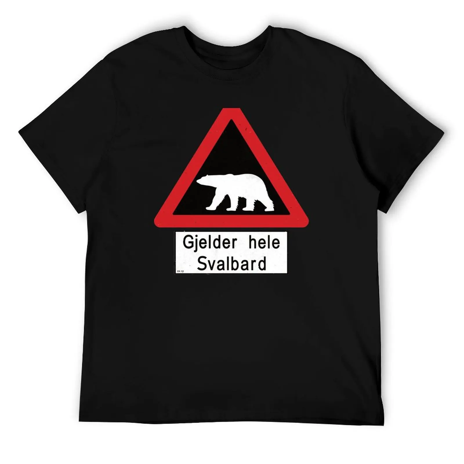 

Svalbard Beware of Polar Bears Sign - Gjelder hele Svalbard T-Shirt man graphic t shirt cotton tshirt 100% T-Shirt
