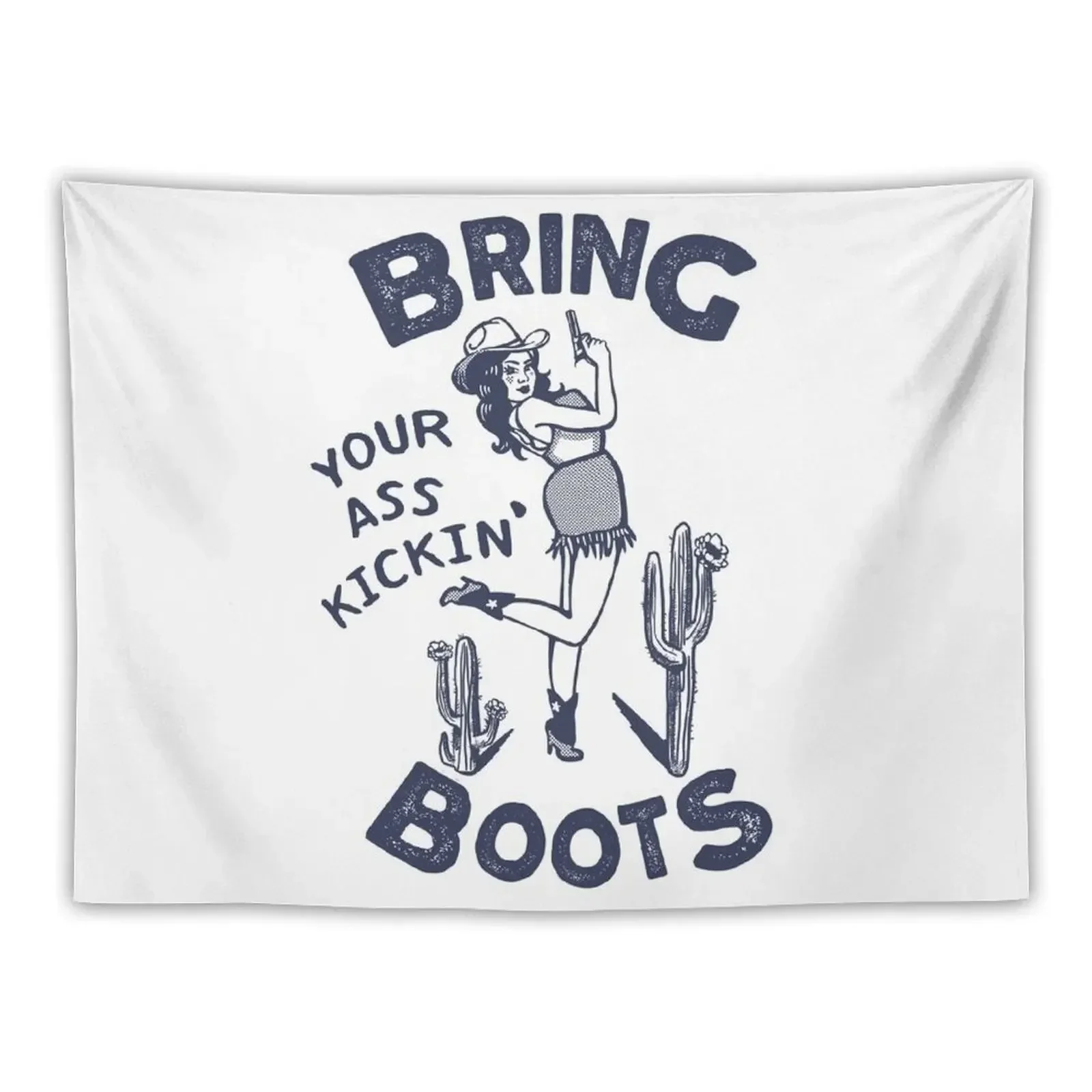 

Bring Your Ass Kicking Boots: Retro Western Cowgirl Pinup Tapestry Home Decorations Aesthetic Things To The Room Funny Tapestry