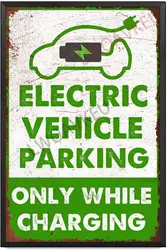 Aluminum Metal Tin Sign Electric Vehicle Parking Only While Charging For Home Wall Decor Bars Restaurants Cafes Pubs 8.00