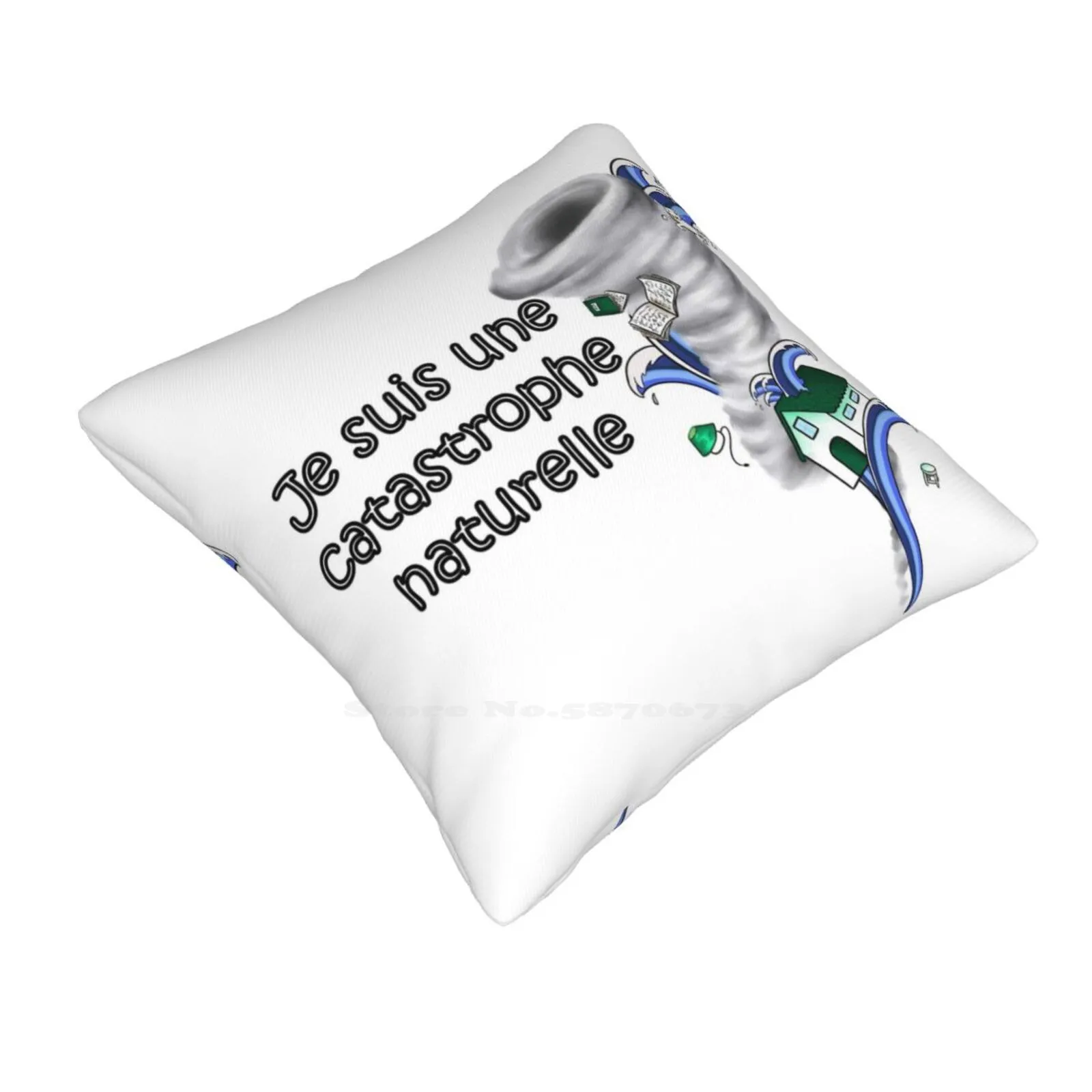 Je Suis Une Catastrophe Naturelle Pillowslip Pillowcase Heh Suis Joins Catastrophe Naturelle Ouragan Tornade Tsunami Disaster