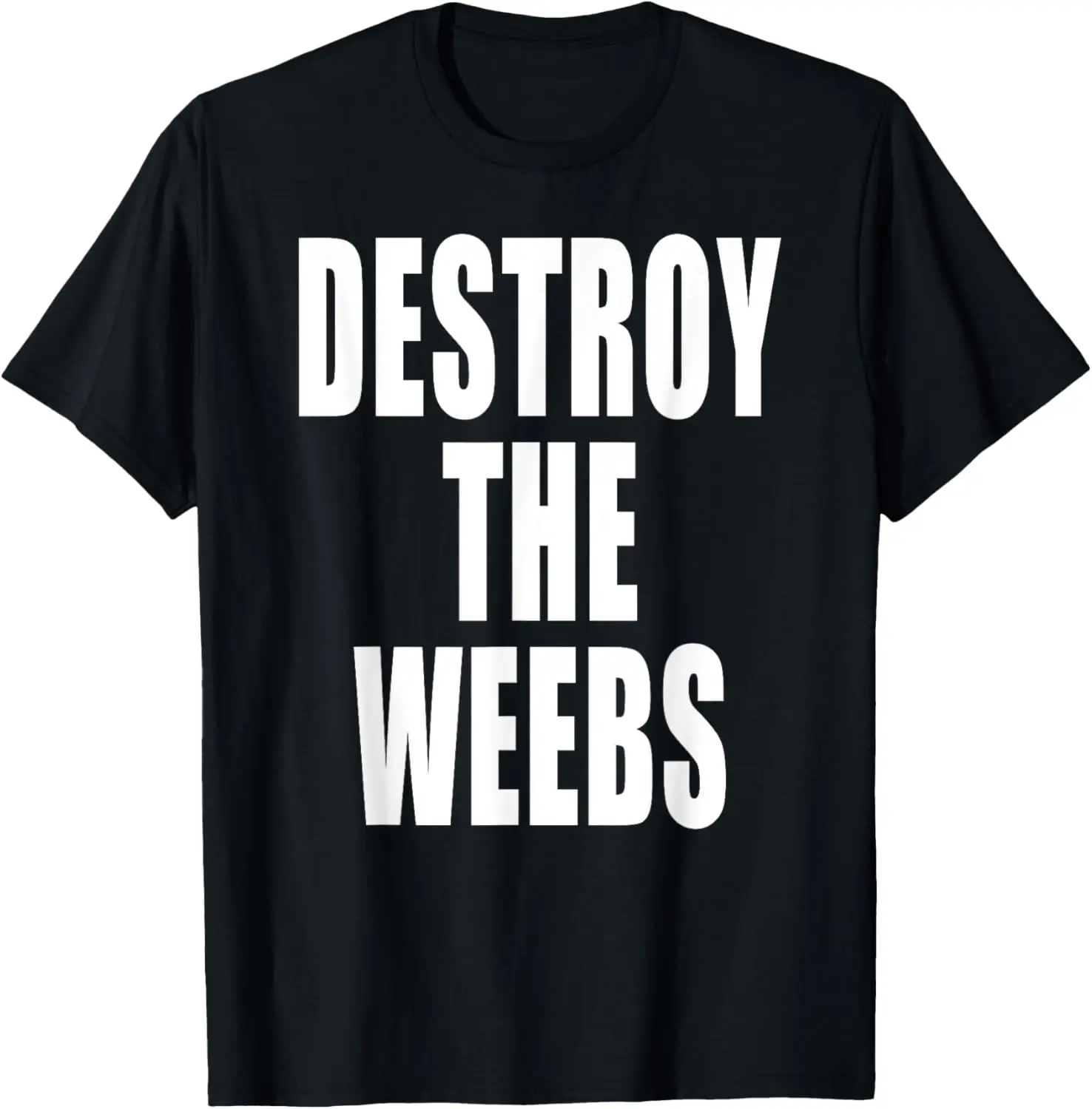 

Destroy The Weebs Anime Otaku Lover Funny Meme