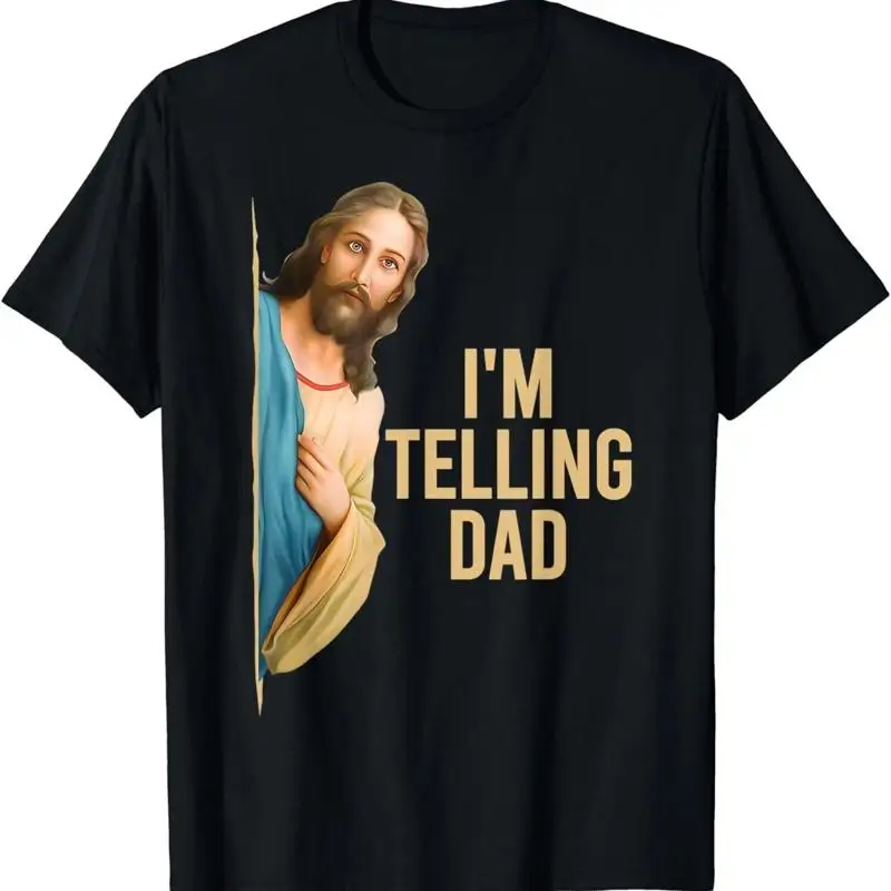 

I'M Telling Dad T Shirt Funny Religious Christian Jesus Meme