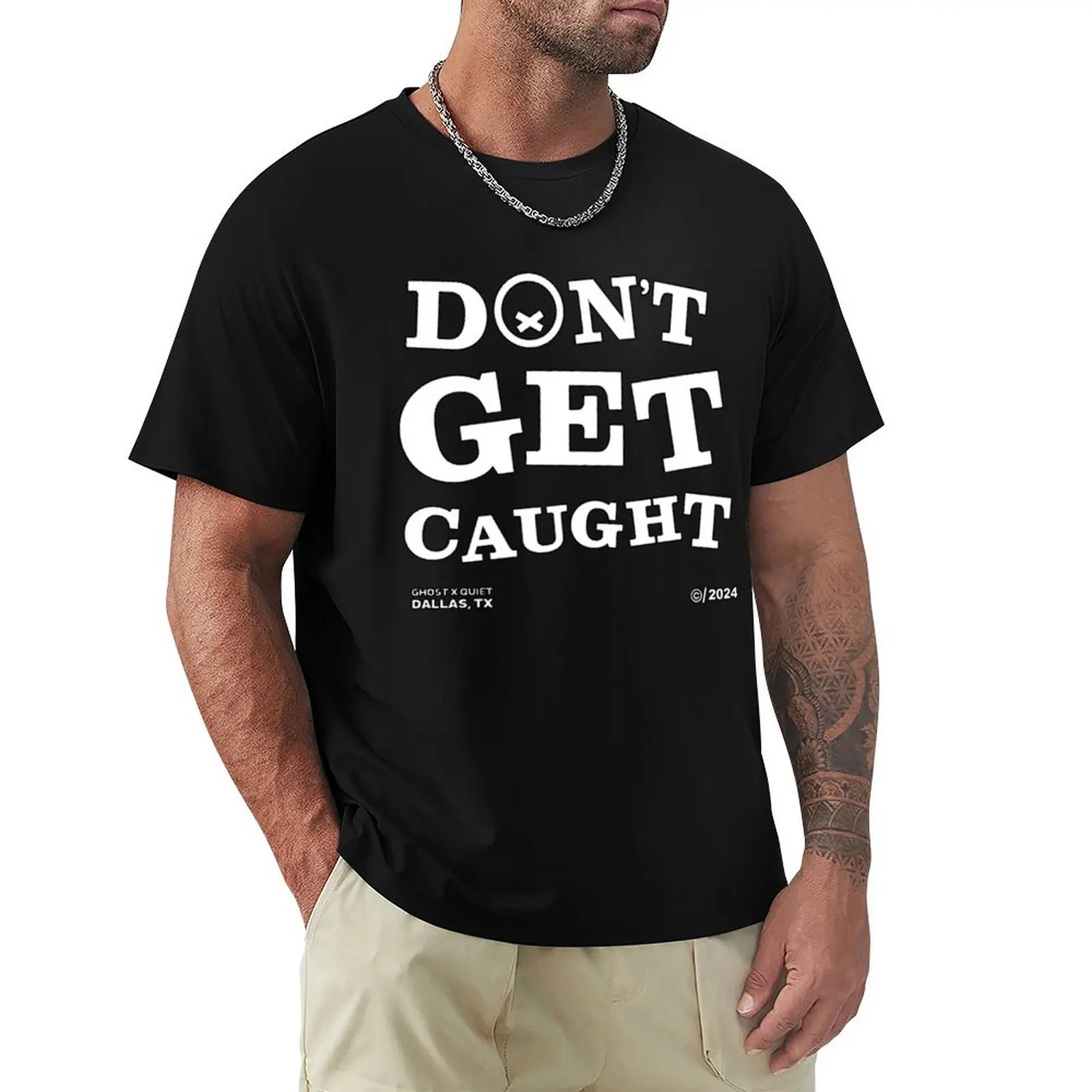 

Quiet Club Racing - Don't Get Caught Design Dallas Texas 2024 T-Shirt street wear oversized mens white t shirts