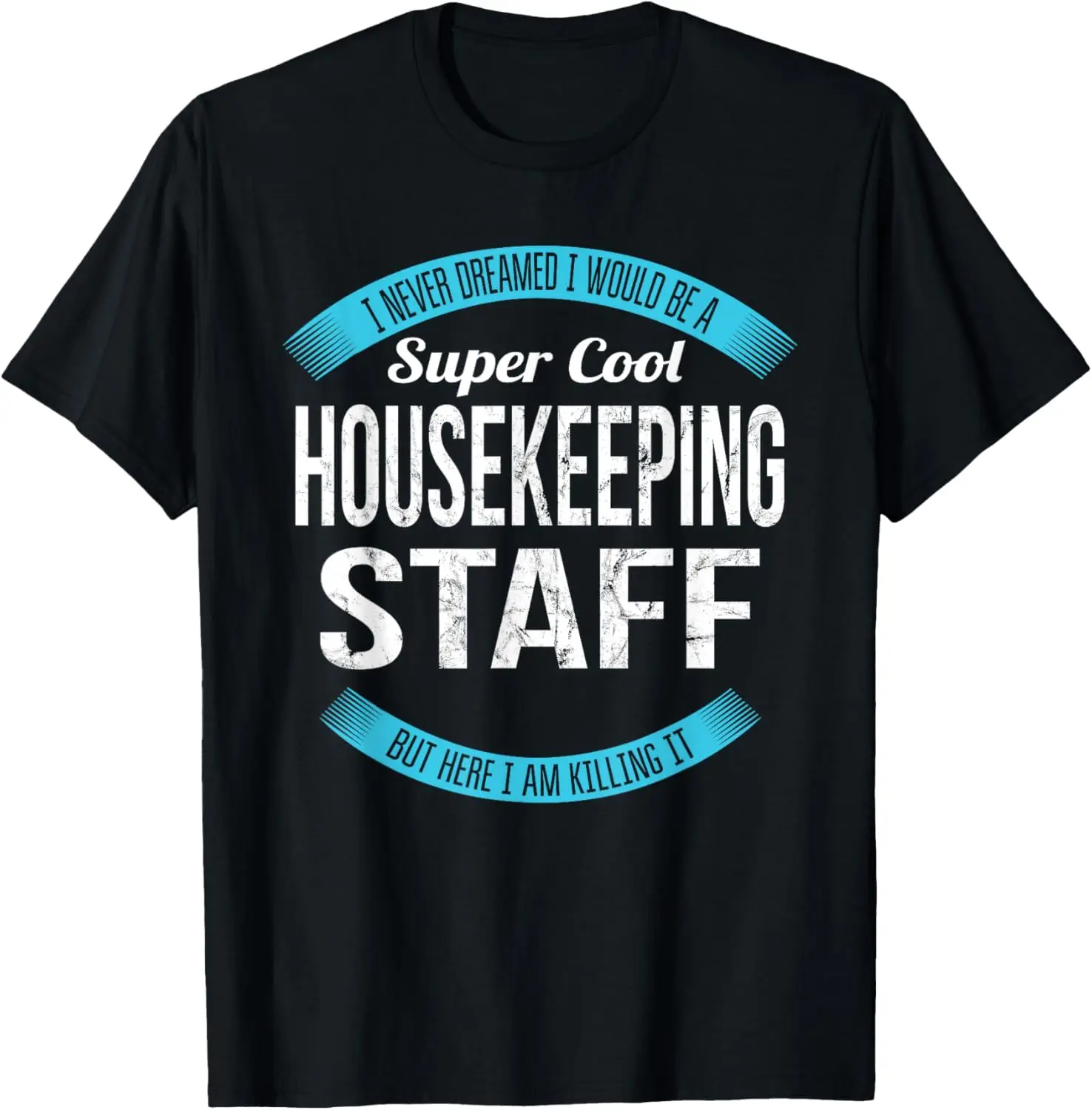 Housekeeping Staff Tshirt Gifts Funny T-Shirt