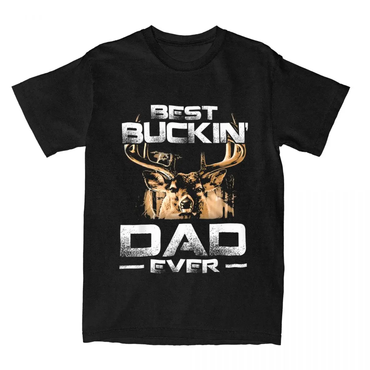 Novelty Best Buckin' Dad Ever Deer Hunting Bucking Father Gift T-Shirts Men Pure Cotton T Shirt Amazing Dad Tee Shirt 6XL Tops