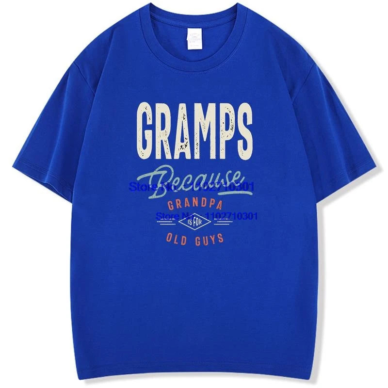 Gramps Because Grandpa Is for Old Guys Men's Cotton O-Neck T-Shirt Fashionable Summer Print Top for Fathers Day Gift
