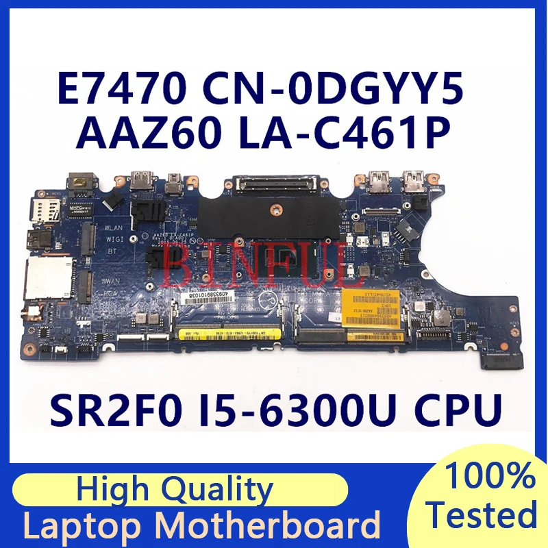 CN-0DGYY5 0DGYY5 DGYY5 Mainboard For Dell Latitude E7470 With SR2F0 I5-6300U CPU Laptop Motherboard AAZ60 LA-C461P 100%Tested OK