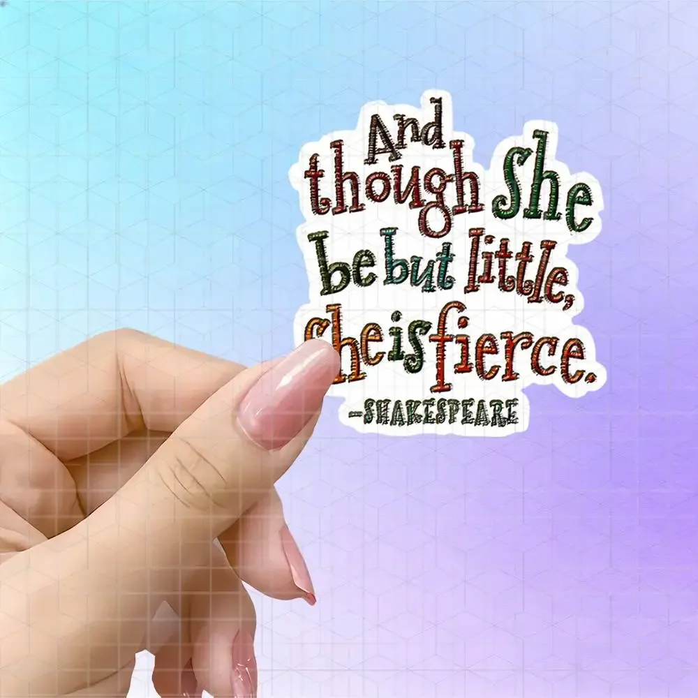 Though She Be But Little She Is Fierce Shakespeare Quote Vinyl Sticker Matte Decal For Laptop Journal Women