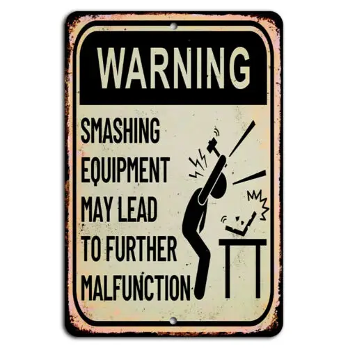 1p,Warning Smashing Equipment Might Lead to Malfunctions Funny Sign