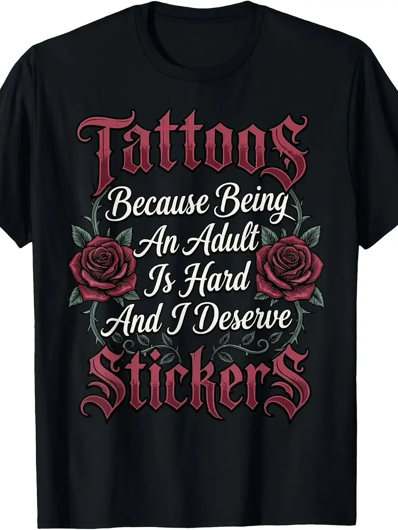 Funny Tattoo Humor T-Shirt Tattoos Because Being An Adult Is Really Hard Retro Graphic Tee, Round Neck Casual Shirt Suitable For