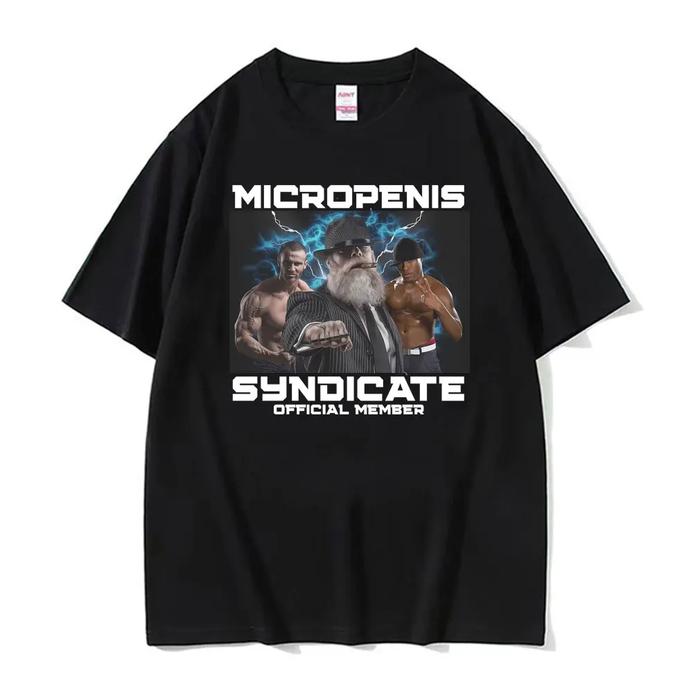 Funny Meme Micropenis Syndicate Print T Shirts Men Women Fashion Casual Streetwear Oversized T-shirt Vintage 100% Cotton T Shirt
