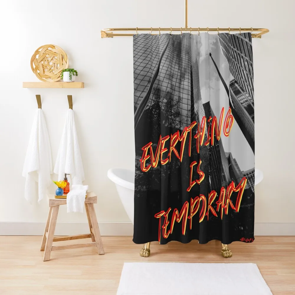 

Everything is temporary Shower Curtain Funny Shower Luxury Bathroom Shower For Bathroom Bathroom Fabric Curtain