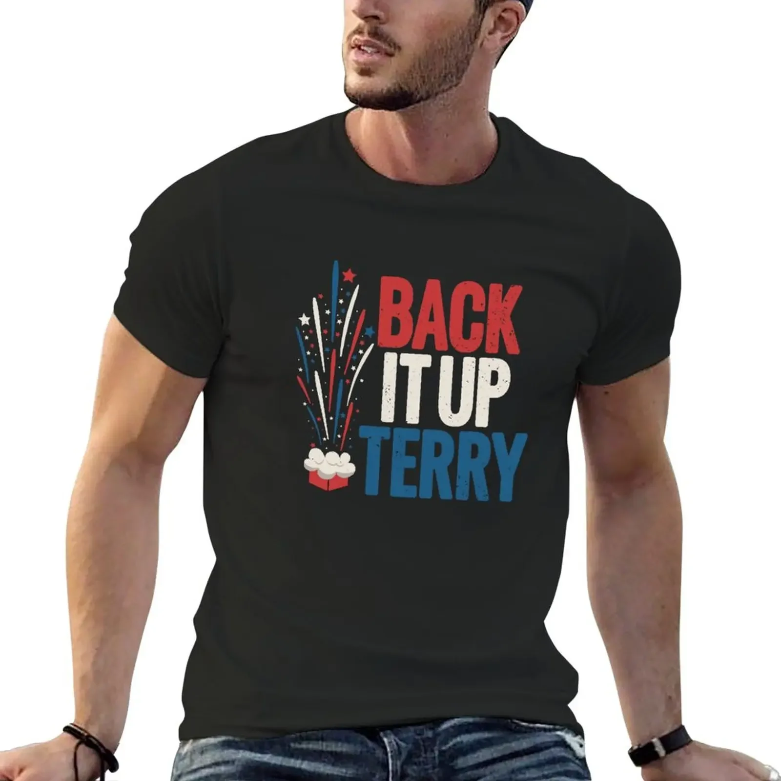 New Back it Up Terry Funny 4th of July Vintage T-Shirt designer shirts graphic shirts sublime fruit of the loom mens t shirts