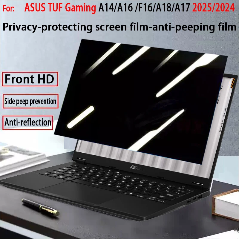 

For ASUS TUF Gaming A14 A16 2025/2024 Anti-peeping Film A18/F16/A17 Laptop Protects Privacy Screen Film from Reflection.