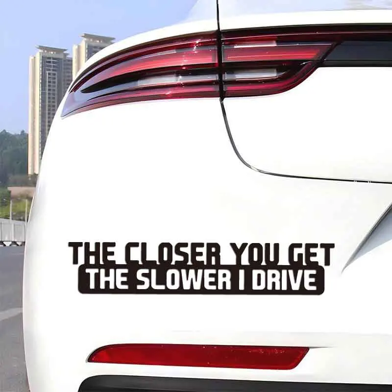 Don't Get Too Close to Me or I'll Drive Slower Creative & Funny Stickers for Cartoon Fans & Lover, High Quality for Car Trucks M