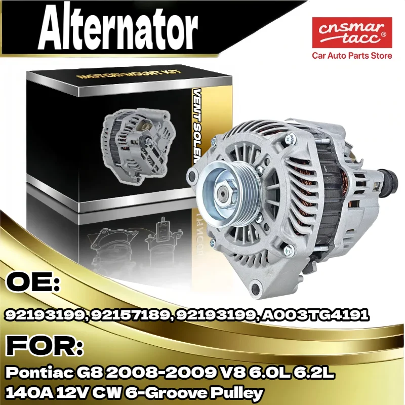 

Новый надежный генератор переменного тока для Pontiac G8 2008 2009 V8 6,0 л 6,2 л 140 А 12 В с 6 канавками CW 92193199 A003TG4191 92157189