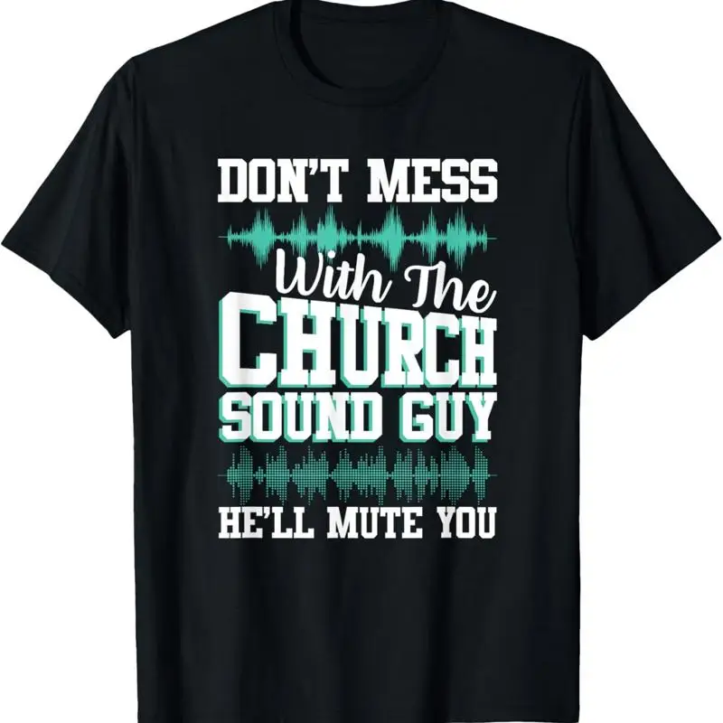 

Don'T Mess With Church Sound Guy Funny Mute Music T Shirt