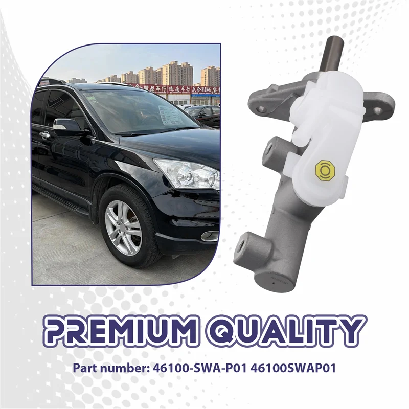 

High Quality 46100-SWA-P01 Car Braker Master Cylinder Assy For Honda CR-V 2.0 2.4 2007-2011 46100SWAP01