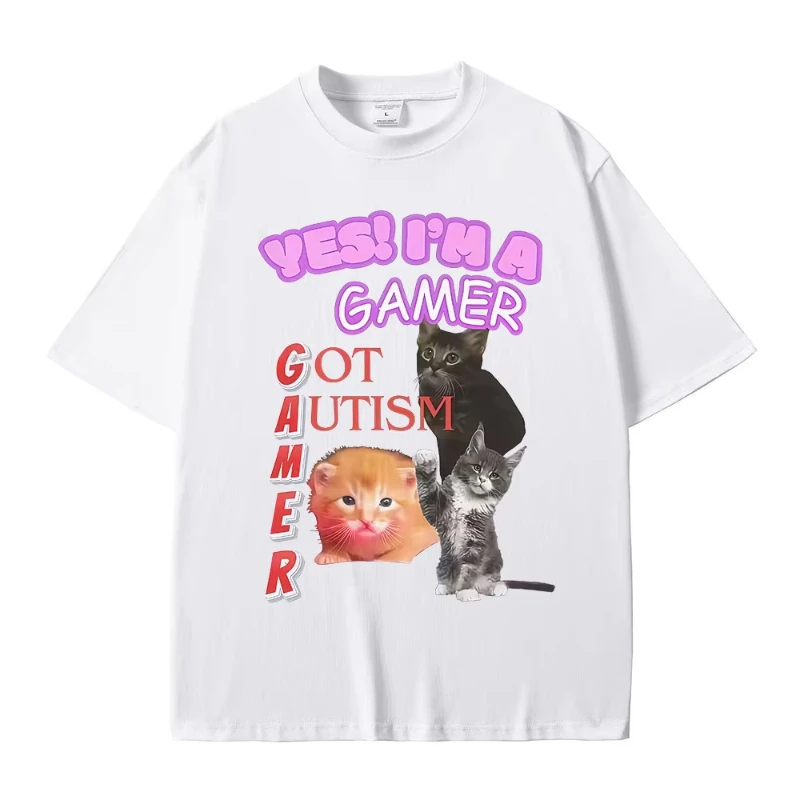Sì! I Am Gamer Got Autism Funny Cat Meme T-shirt grafica Uomo Donna Abbigliamento Hip Hop T-shirt Cotone Casual T-shirt oversize