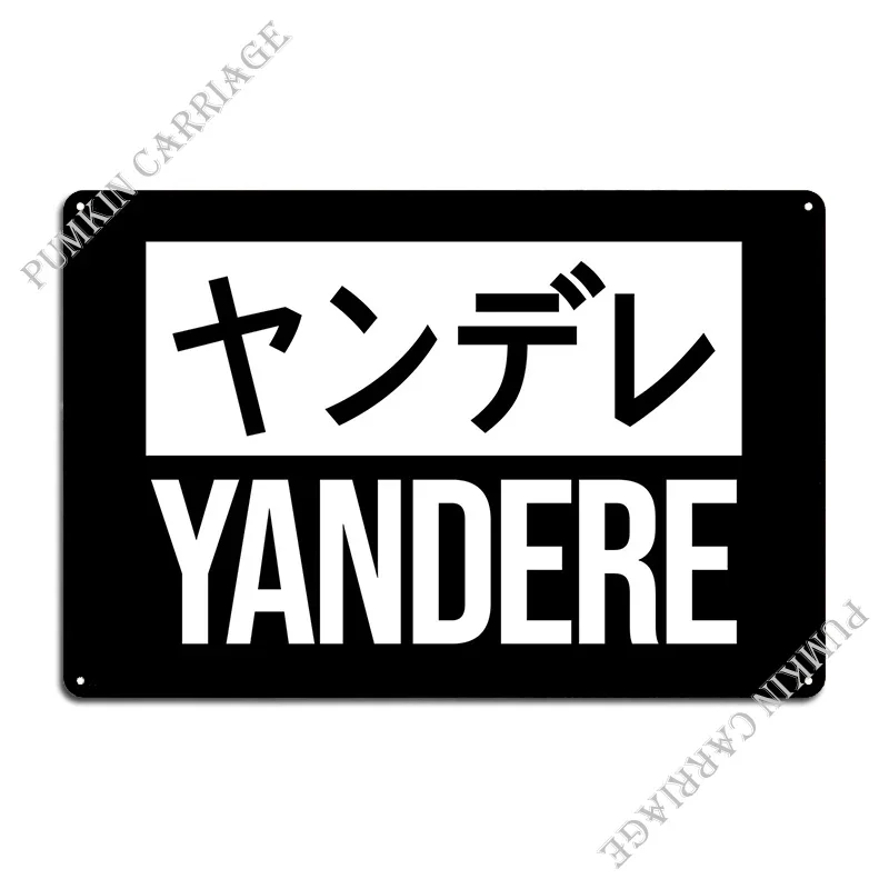 Yandere Japanese Metal Sign Poster Party Garage Plaques Wall Custom Wall Cave Tin Sign Poster