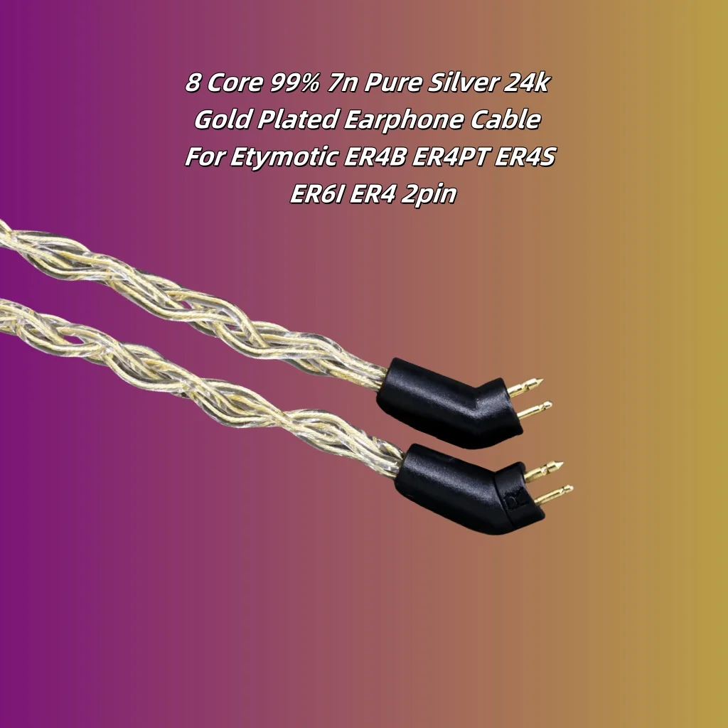 8 Core 99% 7n Pure Silver 24k Gold Plated Earphone Cable For Etymotic ER4B ER4PT ER4S ER6I ER4 2pin 8807