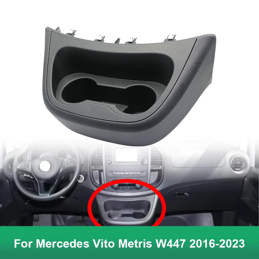 

Car Central Control Water Cup Holder Panel Storage Box Black Accessory A44768008319051 for Mercedes Vito Metris W447 2016-2023