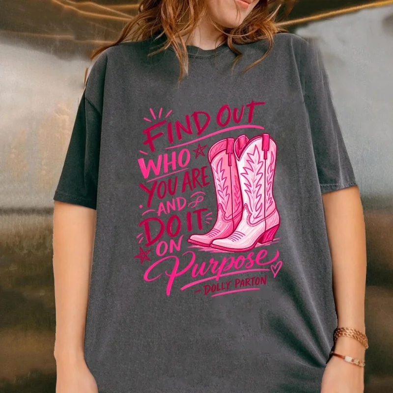 Find Out Who You Are and Do It on Purpose Graphic T Shirts Country Music Pink Cowboy Boots T-shirts Western Cowgirl Streetwear