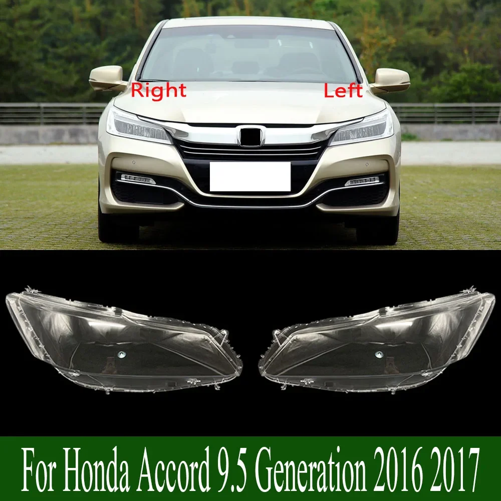 

For Honda Accord 9.5 Generation 2016 2017 Front Headlamp Cover Lampshade Case Lens Transparent Headlight Shell
