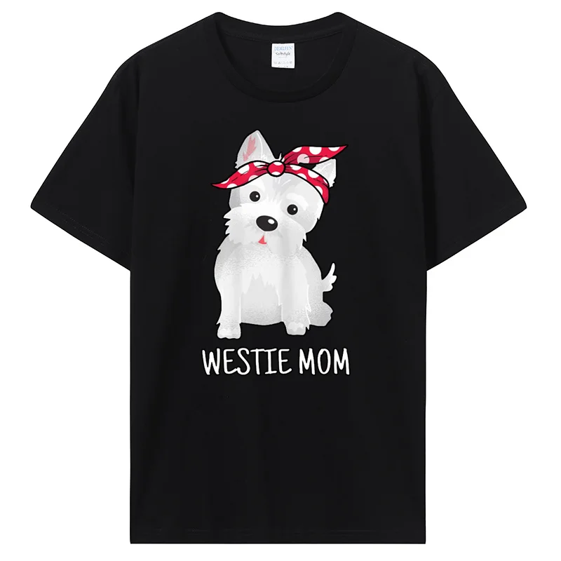 Westie Mom West Highland White Terrier Dog Lovers Gift T Shirts Graphic Cotton Streetwear Short Sleeve T-shirt Men Clothing