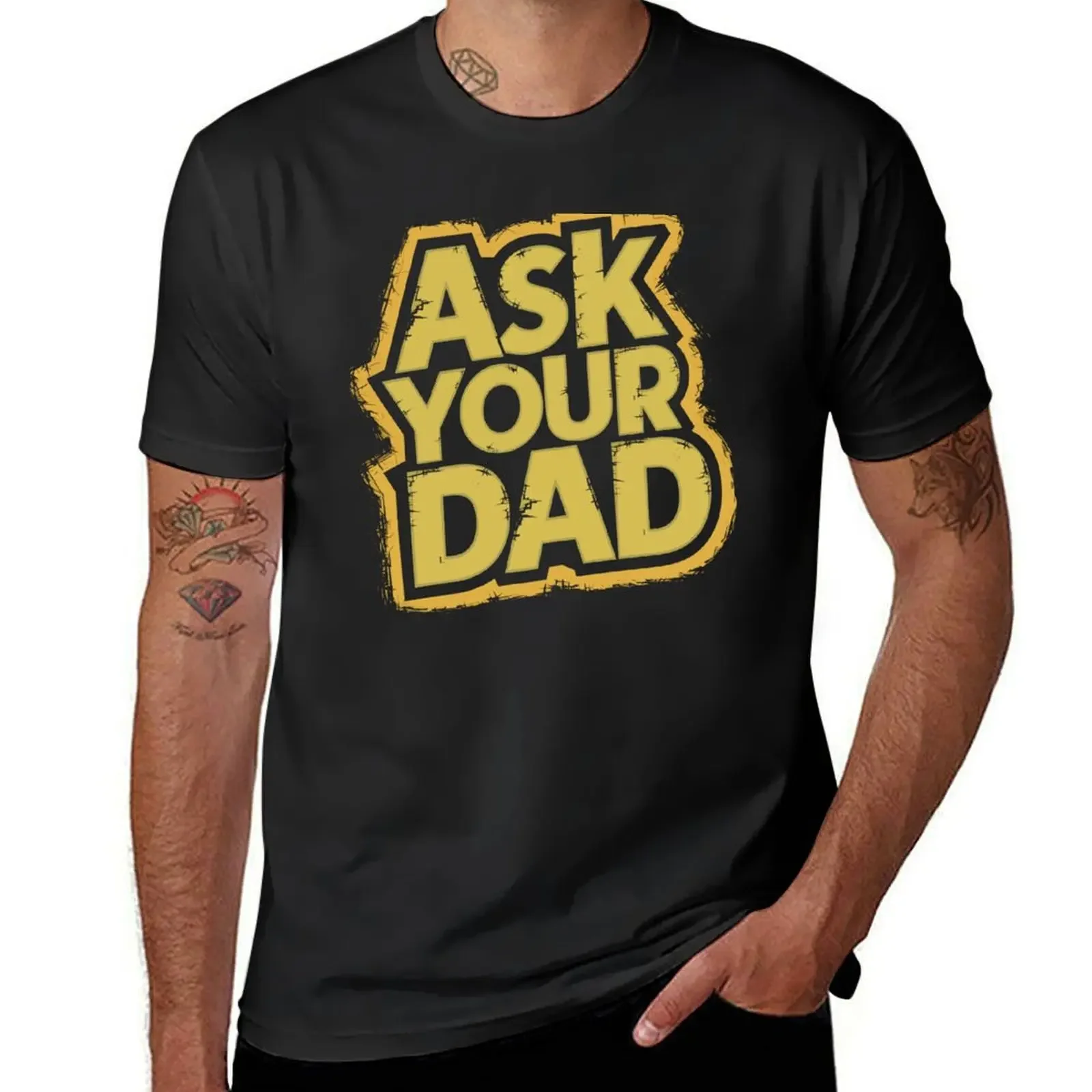 Mothers Day Gift Ask Your Dad Funny Mom Gift T-Shirt Luxury man gifts for boyfriend Clothing t shirt men 100℅ cotton