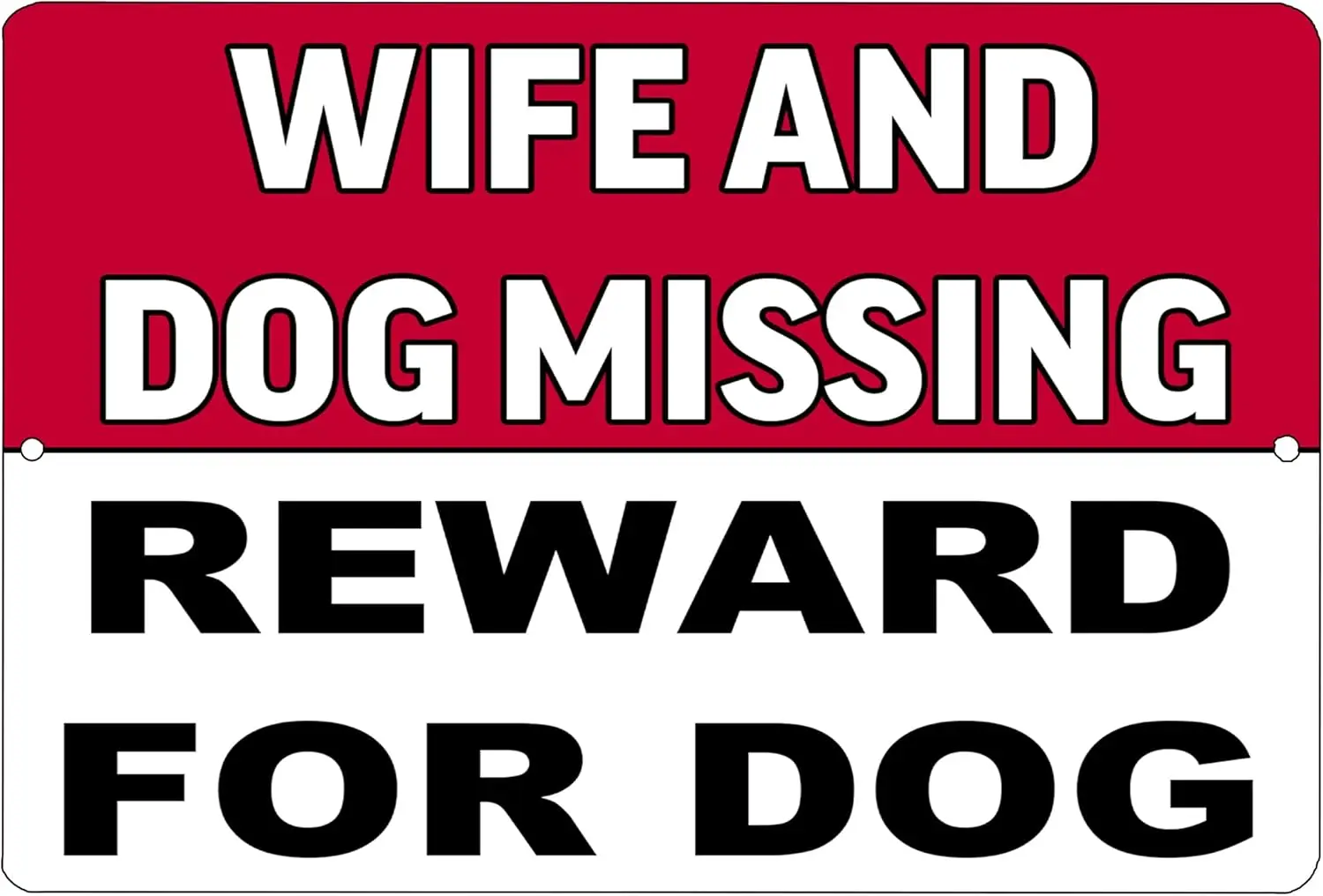 Rogue River Tactical Funny Sarcastic Metal Tin Sign Wall Decor Man Cave Mancave Wife and Dog Missing Reward for Dog