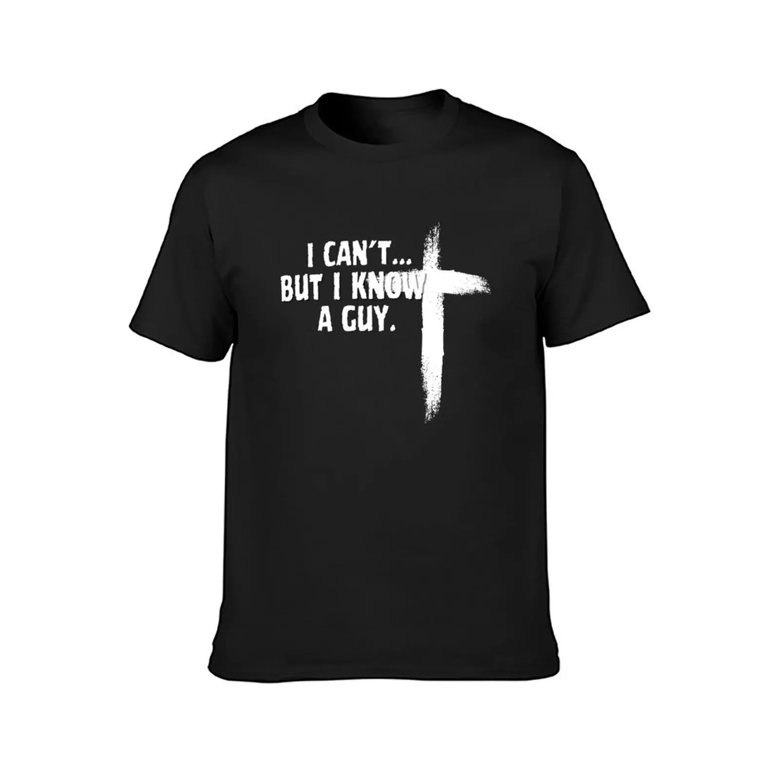 Retro I can't but I know a guy Christian T-Shirt heavyweights tops mens cotton t shirts