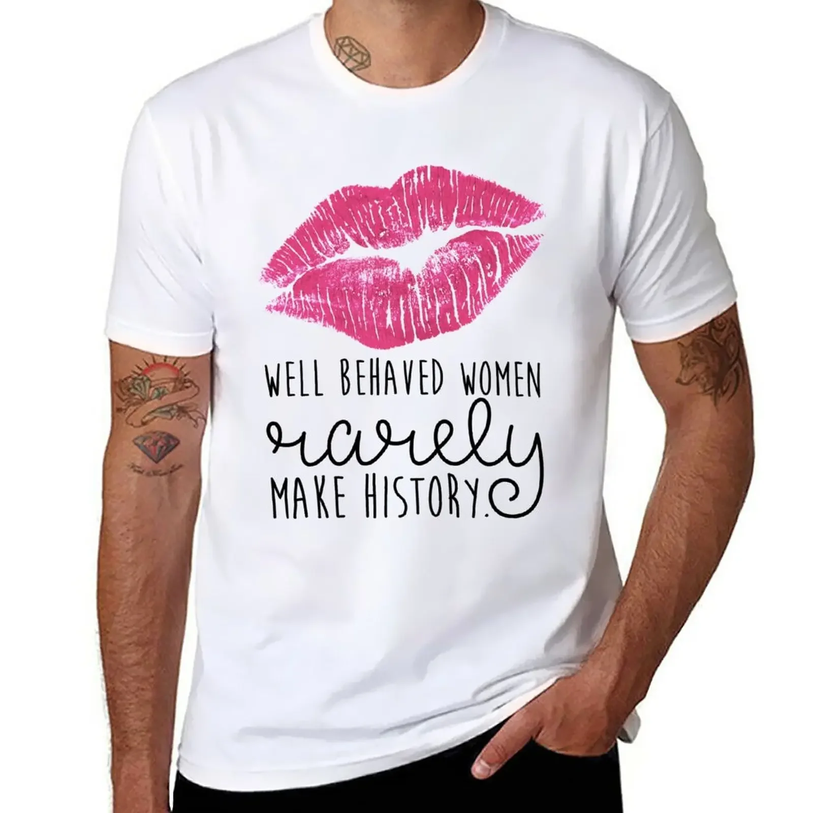 well behaved women rarely make history T-Shirt animal prinfor boys graphics t shirt men