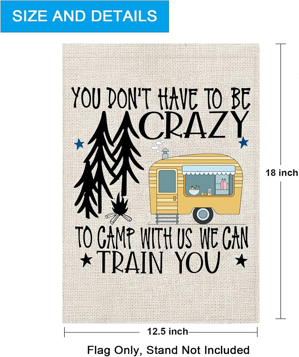 ZJXHPO Camping Gift You Don&;t Have To Crazy To Camp With Us We Can Train You Garden Flag Travel Trailer Flag Funny RV Flag (TRA