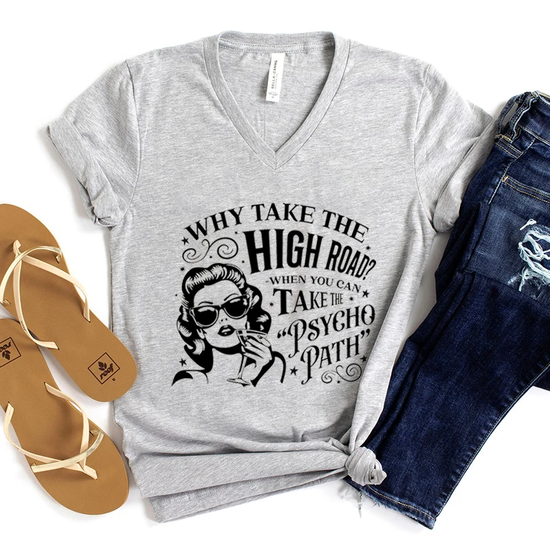 Funny Sarcastic Quote T-shirts Women You Can Take The Psycho Path Graphic Tee Shirt Retro Funny Letter Print Women's Clothing