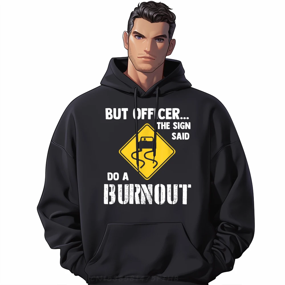 

But Officer The Sign Said Mens Long Sleeve Hoodies Print Labor Day Sweatshrt Leisure Sweatshirts Graphic Round Collar