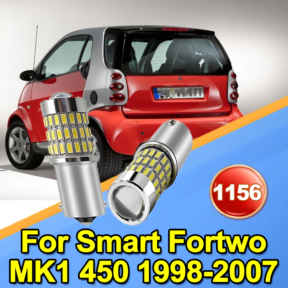 For Smart Fortwo MK1 450 1998-2007 2PCS LED Reverse Lights Bulbs DC12V 1156 BA15S P21W Canbus Backup Lamp
