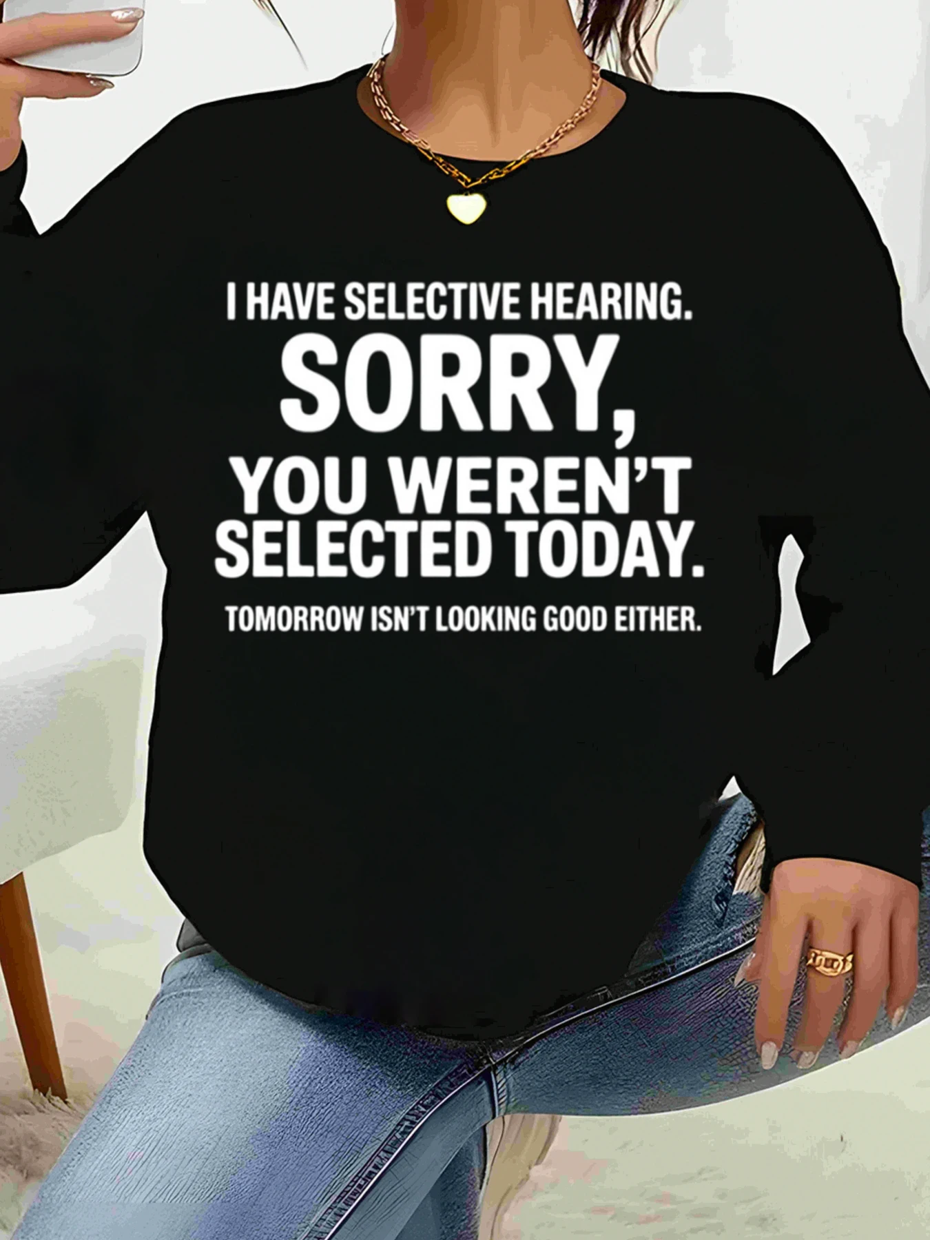 

Selective Hearing Sorry You Weren't Selected Today Топ с длинными рукавами с принтом Повседневная одежда для женщин Повседневная одежда Массивная рубашка