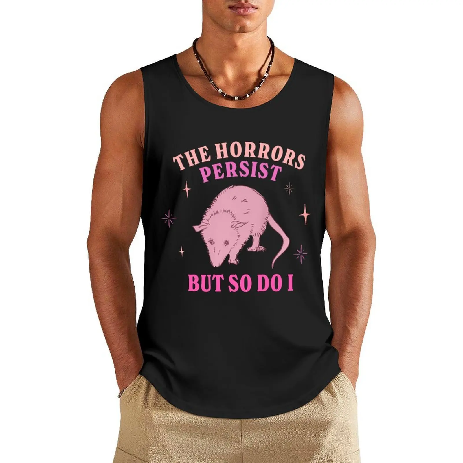 

The Horrors Persist But So Do I Possum Tank Top sleeveless gym shirts male fitness Men's tops