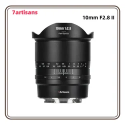 7artisans 10mm F2.8 II Full Frame Ultra Wide Angle Fisheye Lens Manual Focus for Sony E Nikon Z Canon RF L Mount Mirrorless