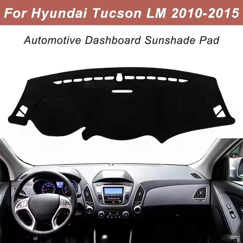 Dashboard Cover Dash Mat For Hyundai Tucson LM 2010-2015 Anti-Glare Non-Slip Sun Shade Interior Protector