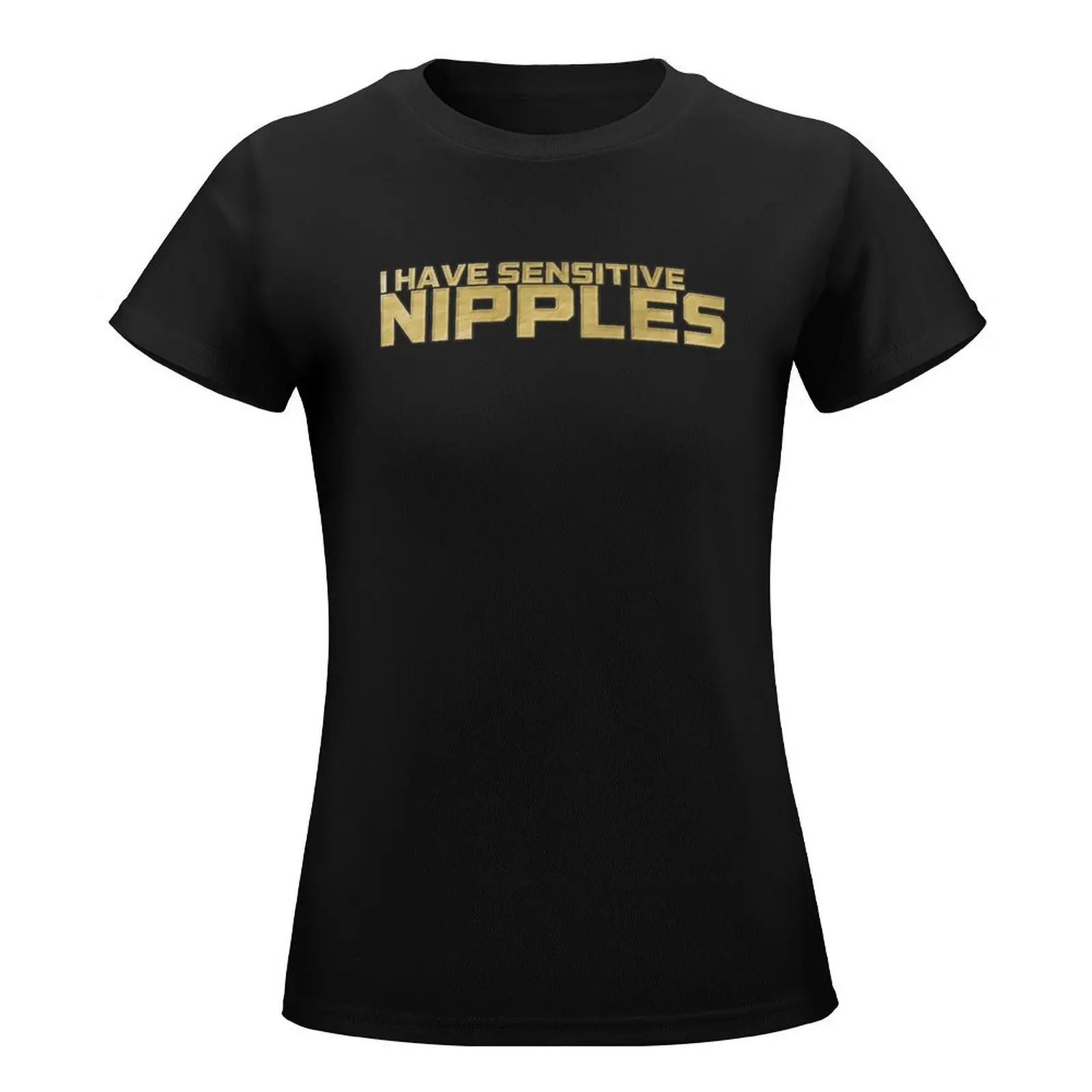 I Have Sensitive Nipples T-Shirt anime sports fans aesthetic clothes Top Women