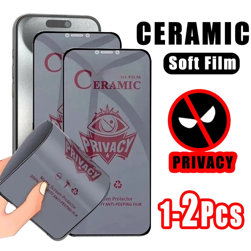 1-2pcs Privacy Screen Protector For Apple iPhone 15 13 12 14 11 Pro Max Plus Mini Ceramic Anty-spy Soft Film For XR XS X 8 7 6