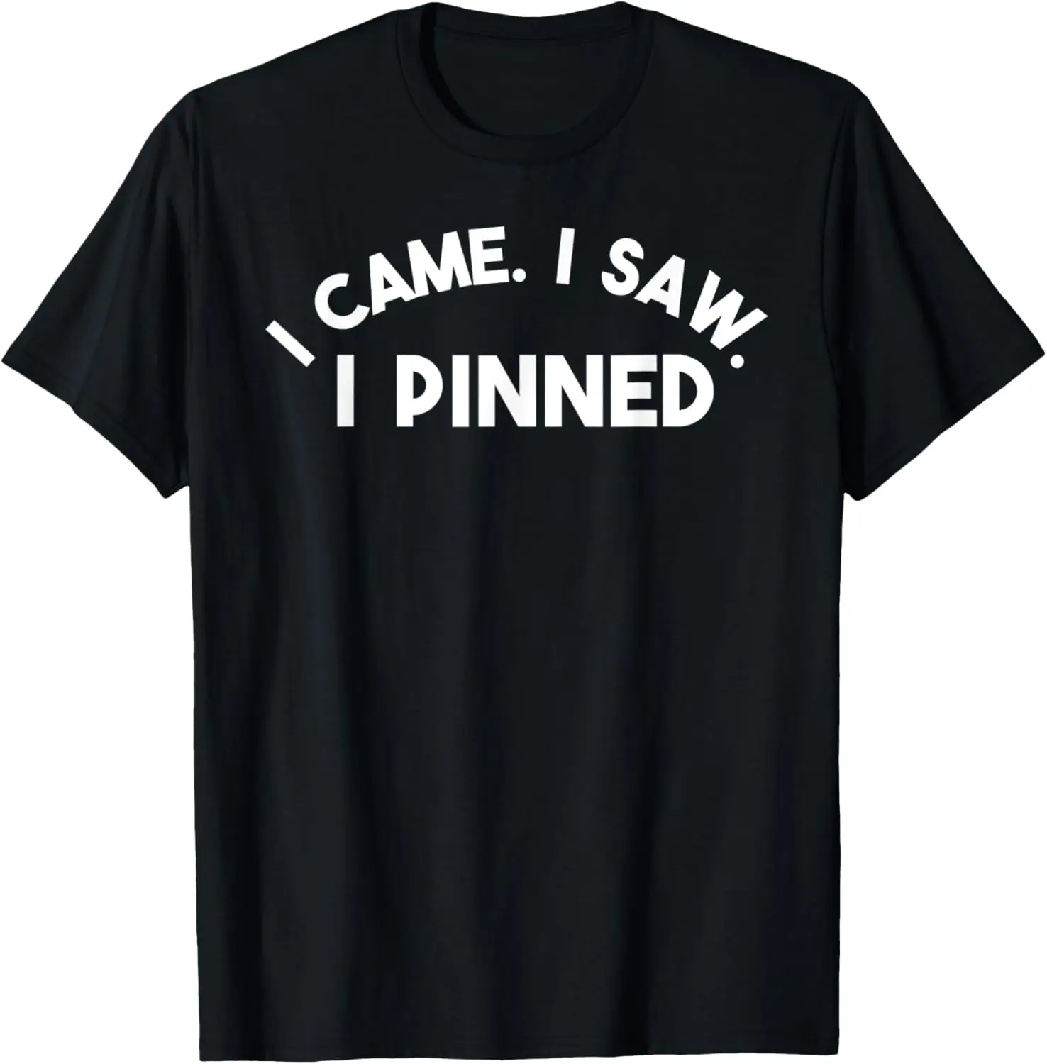 

I Came I Saw - Funny Wrestling T-Shirt