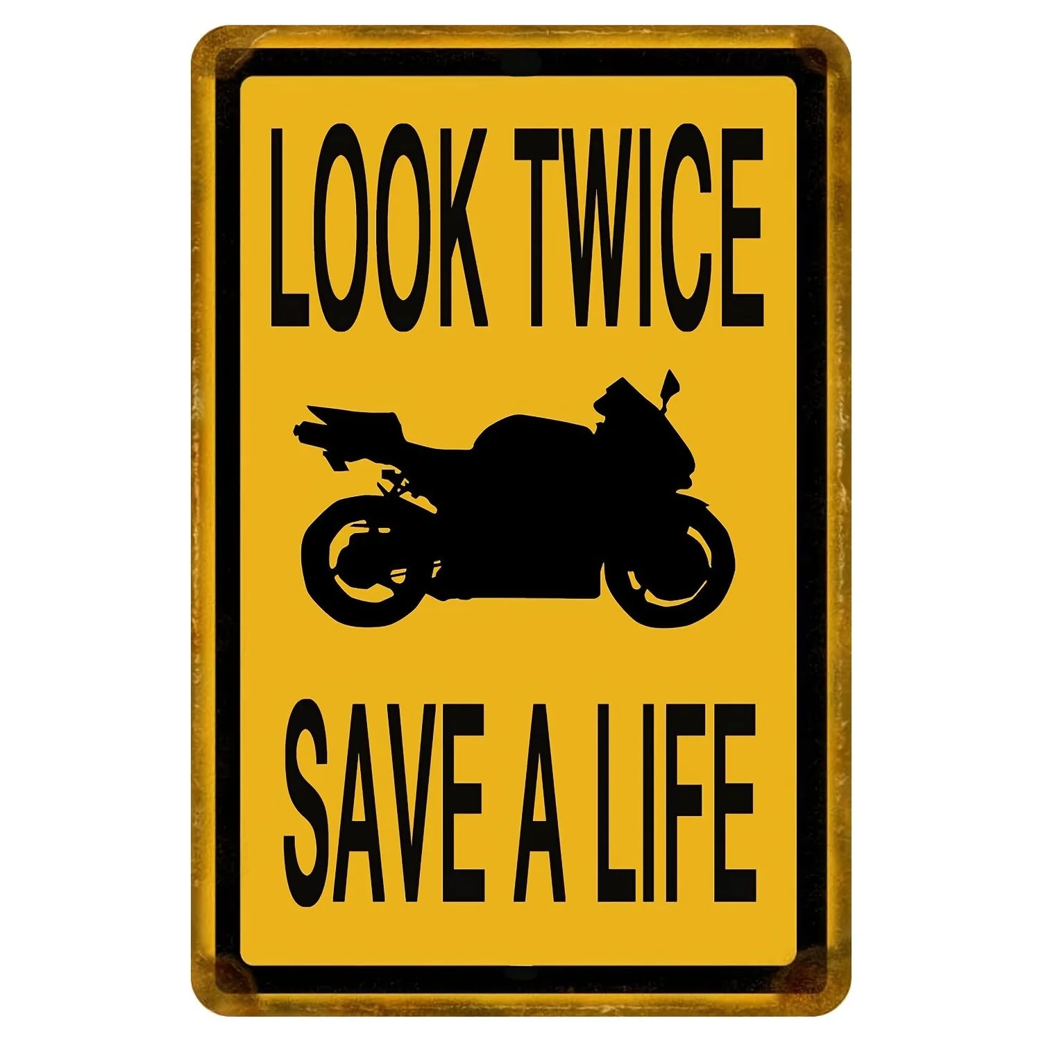 Motorcycle Sign Look Twice Save A Life Safety Warning Traffic Street And Road Tin