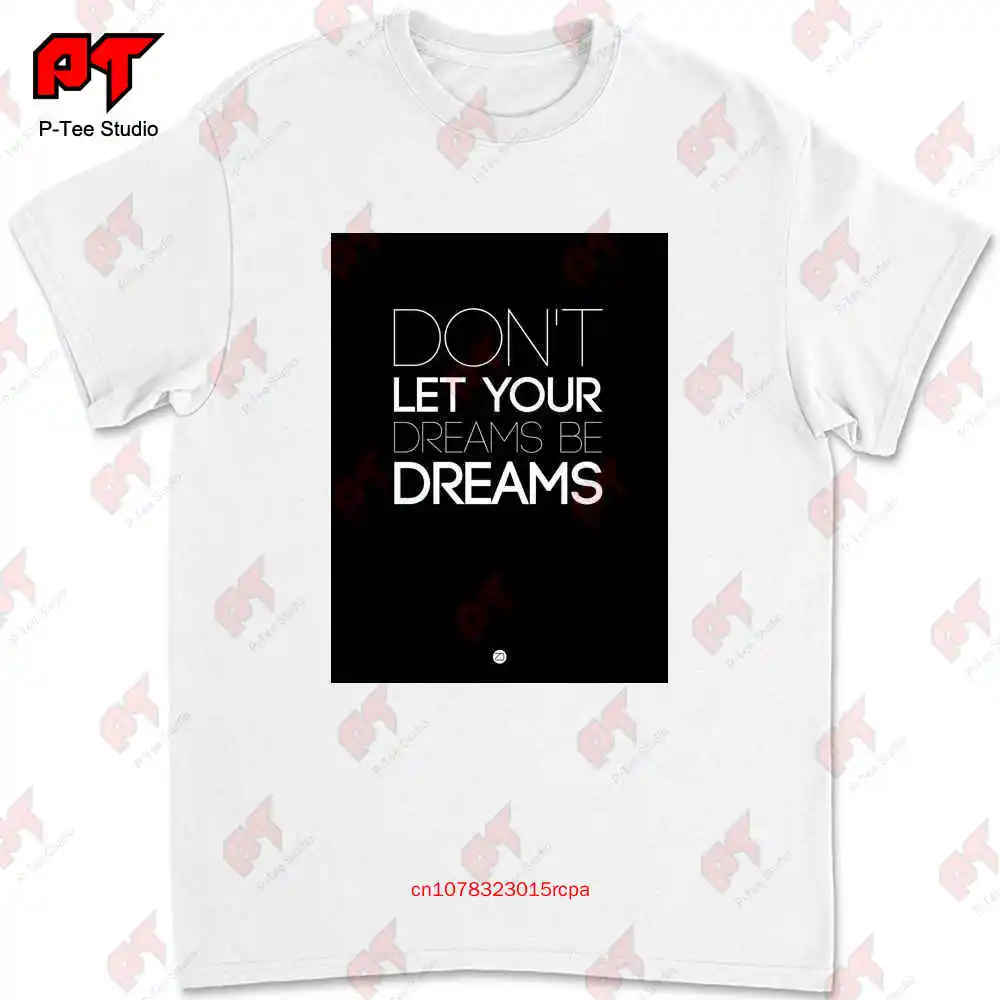 Don‘T Let Your Dreams Be Dreams T-shirt RPH0