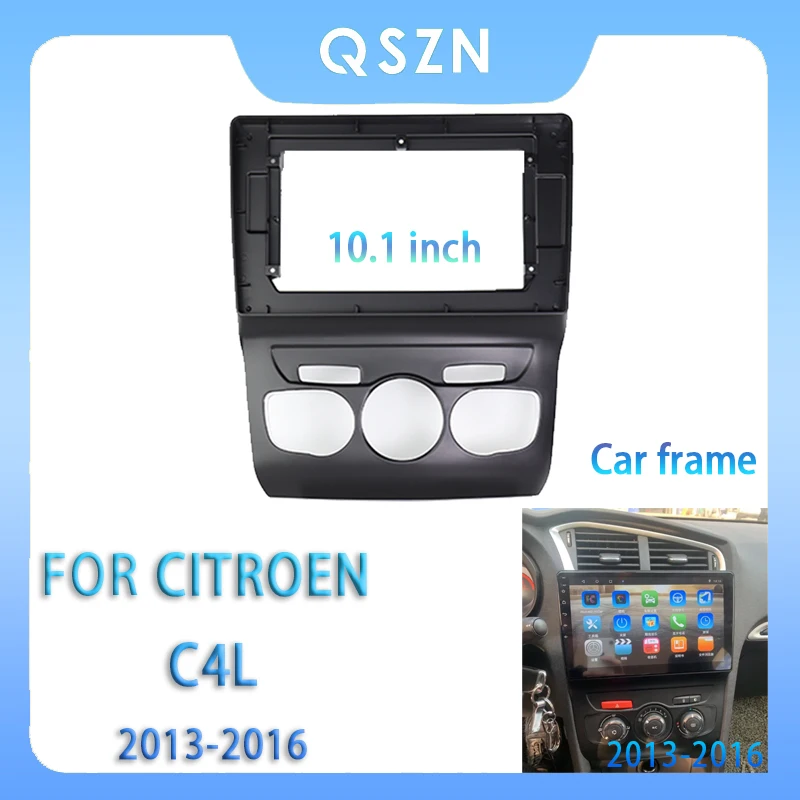 

For Citroen C4L 2013 - 2016 10.1 Inch Car Radio Fascia Android MP5 Player Panel Casing Frame 2Din Head Unit Stereo Dash Cover